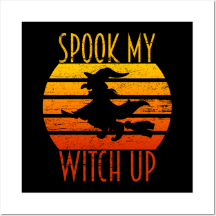 Spook My Witch Up Posters and Art